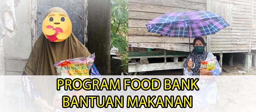 PROGRAM FOOD BANK - BANTUAN MAKANAN - Pertubuhan Amal Kebajikan,Pendidikan Dan Kemajuan Insan Kota Bharu